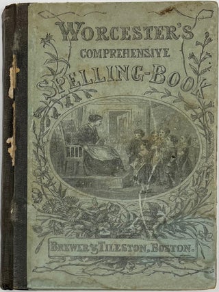 Item #1589 A Comprehensive Spelling-Book on the Plan of the Pronouncing Spelling-Book. J. E...