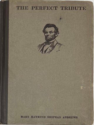 Item #1593 The Perfect Tribute. Mary Raymond Shipman ANDREWS
