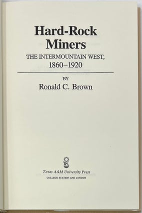 Hard-Rock Miners, The Intermountain West 1860-1920