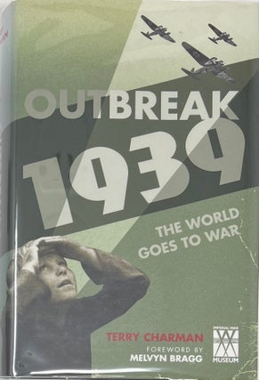 Item #1596 Outbreak 1939, The World Goes to War. Terry CHARMAN