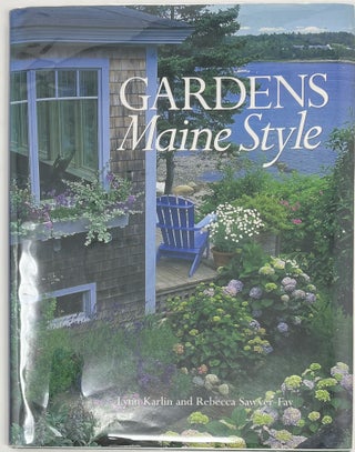 Item #1614 Gardens Maine Style. Lynn KARLIN, Rebecca SAWYER-FAY