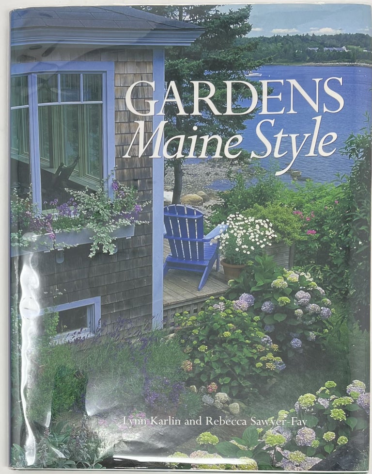 Item #1614 Gardens Maine Style. Lynn KARLIN, Rebecca SAWYER-FAY.