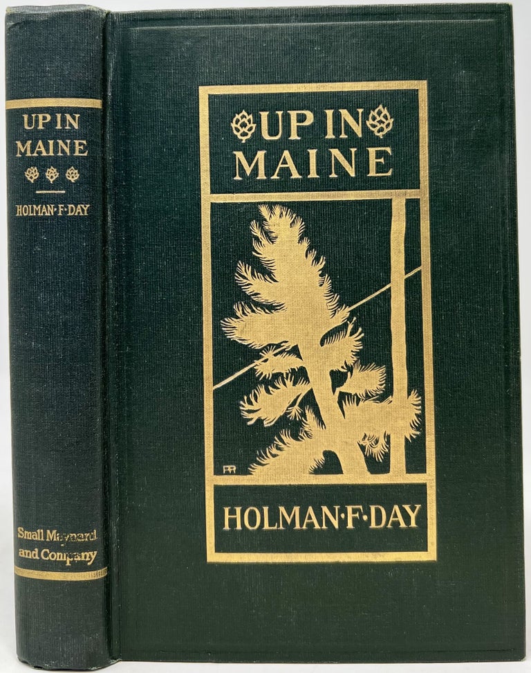 Item #1623 Up in Maine. Stories of Yankee Life Told in Verse. Holman F. DAY, Introduction, C. E. LITTLEFIELD.