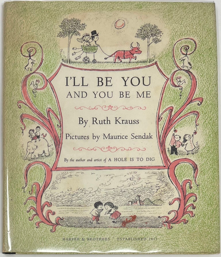 Item #1635 I'll Be You and You Be Me. Ruth KRAUSS.