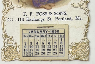 Calendar for the year 1898, “Make Cooking Easy, T.F. Foss & Sons, 111-113 Exchange St. Portland, Me