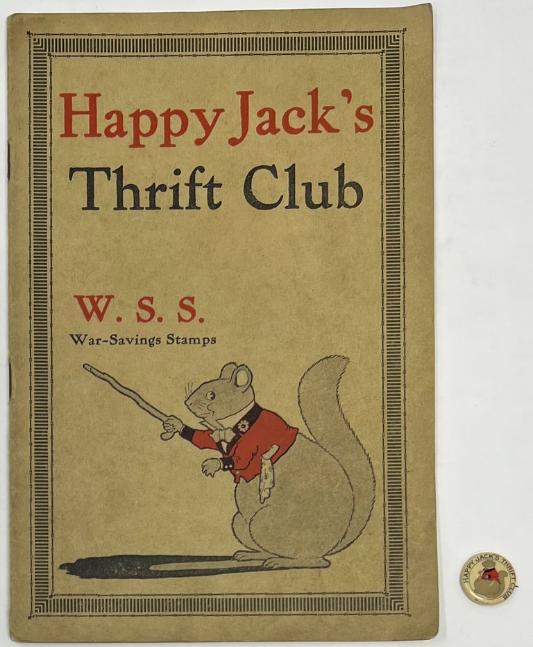 Item #1654 Happy Jack Squirrel's Thrift Club, W.S.S. [War-Savings Stamps]. Thornton W. BURGESS.