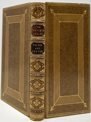Item #1667 The Complete Angler, or Contemplative Man’s Recreation; Being a Discourse on Rivers,...