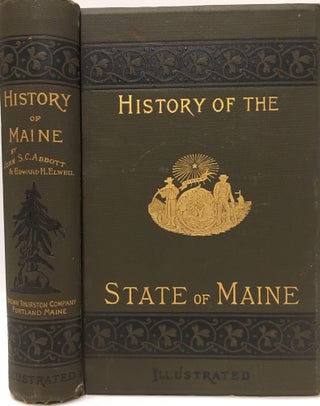 Item #168 History of the State of Maine, Second Edition, Illustrated. John S. C. ABBOTT, Edward...