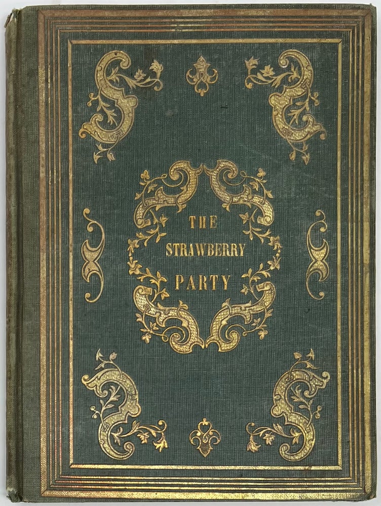 Item #1683 Stories for the Strawberry Party: A Gift Book for Children, Boston: James French and Company, Hastings & French, Galesburg, Ill., 1857. Thrace TALMON, Mrs. Ellen Tryphosa Harrington PUTNAM.