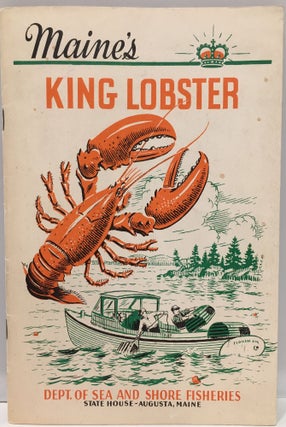 Item #169 Maine's King Lobster. Dept. of Sea, Shore Fisheries, Commissioner Roland W. GREEN