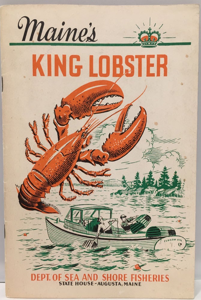 Item #169 Maine's King Lobster. Dept. of Sea, Shore Fisheries, Commissioner Roland W. GREEN.