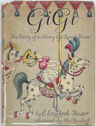 Item #1695 Gigi, The Story of a Merry-Go-Round Horse. Elizabeth FOSTER
