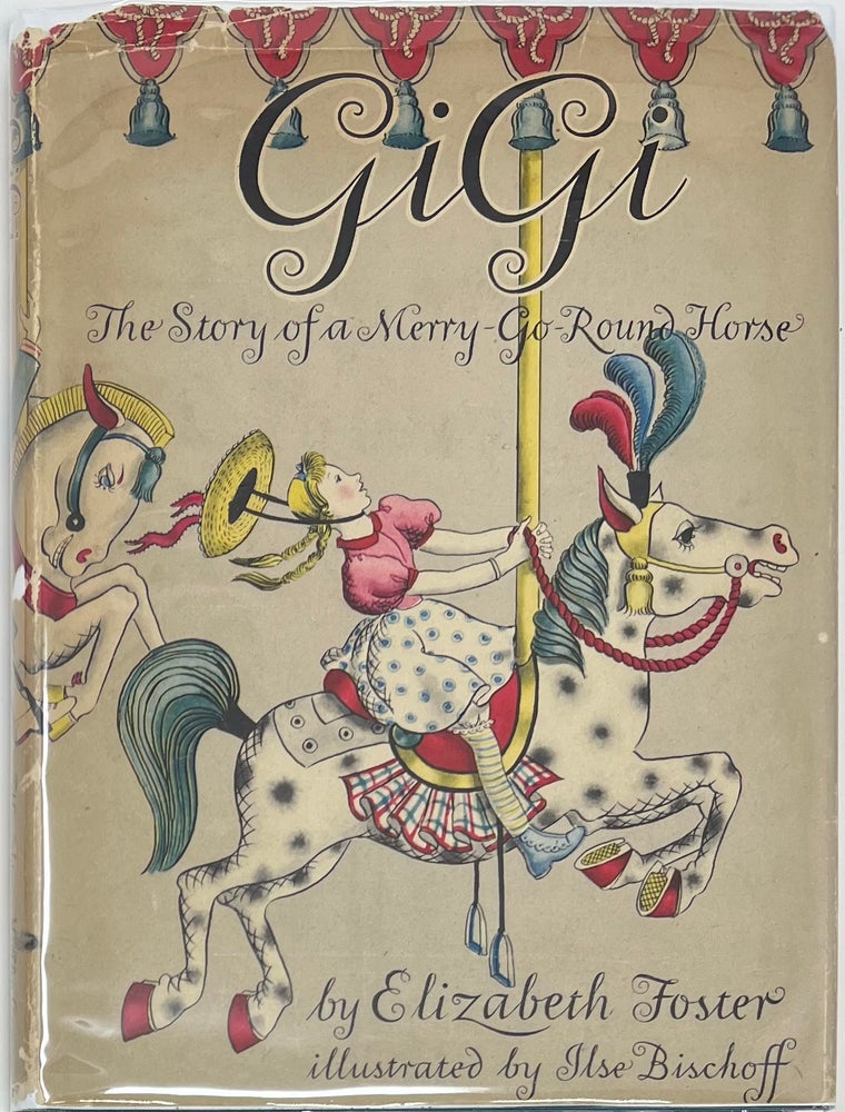 Item #1695 Gigi, The Story of a Merry-Go-Round Horse. Elizabeth FOSTER.