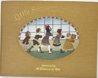 Item #1698 Little Songs of Long Ago. "More old Nursery Rhymes," The original tunes harmonized by...