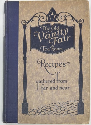 Item #1716 The Old Vanity Fair Tea Room Recipes Gathered From Far and Near