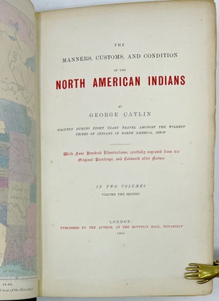 The Manners, Customs, and Condition of the North American Indians, In Two Volumes
