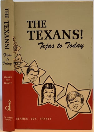 Item #172 The Texans! Tejas to Today. Charles BEAMER, Joe B. FRANTZ, Bertha Mae COX