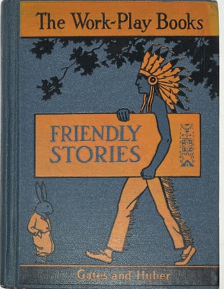 Item #1727 Friendly Stories. Arthur I. GATES, Miriam Blanton HUBER