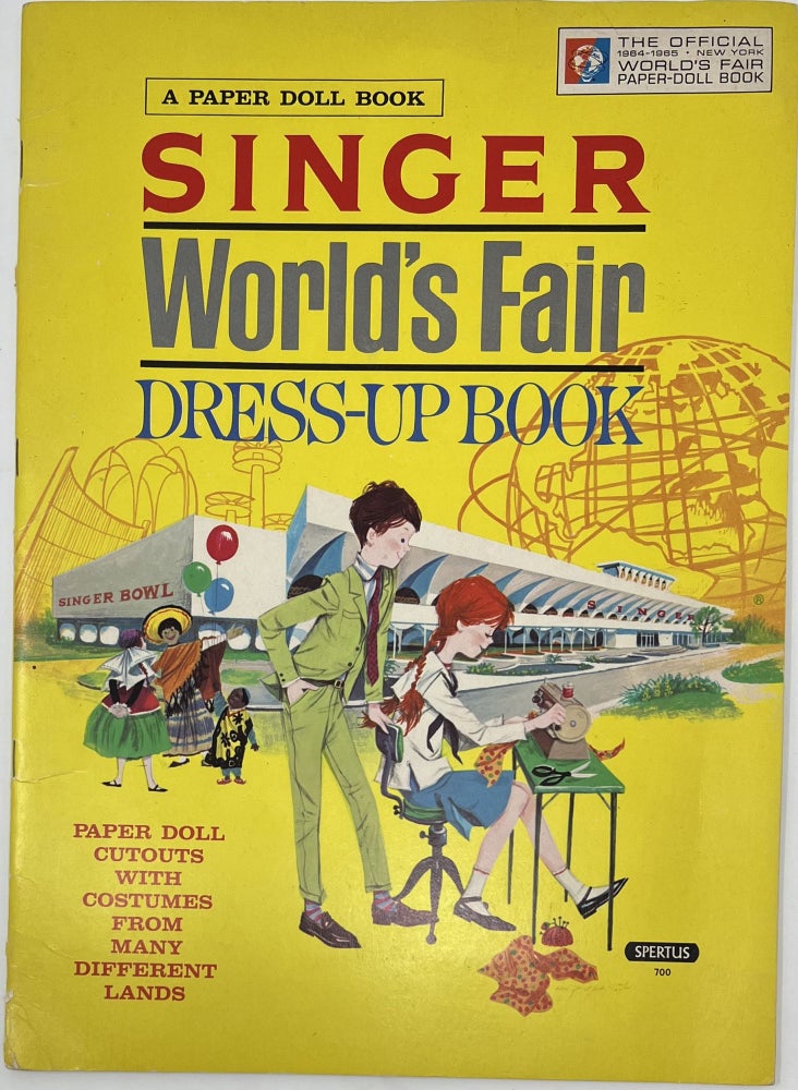 Item #1745 Peter and Wendy Dress Up for the New York World’s Fair, Official Edition, Paper Doll Cutouts with Costumes From Many Different Lands. Judy and Barry MARTIN.