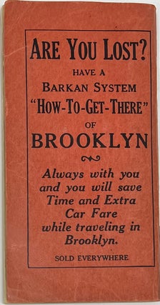 The How-To-Get-There (Barkan System) Street Directory of New York City Manhattan & Bronx, The Most Up-to-date Common Sense Street Directory, Containing the Latest Improved Indexed Map, Including the New St. Nicholas-Eighth Avenue Subway