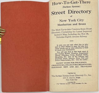 The How-To-Get-There (Barkan System) Street Directory of New York City Manhattan & Bronx, The Most Up-to-date Common Sense Street Directory, Containing the Latest Improved Indexed Map, Including the New St. Nicholas-Eighth Avenue Subway