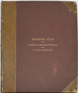 Item #1765 Mitchell’s New Reference Atlas for the Use of Colleges, Libraries, Families, and...