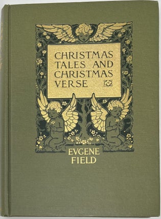 Item #1780 Christmas Tales and Christmas Verse. Eugene FIELD