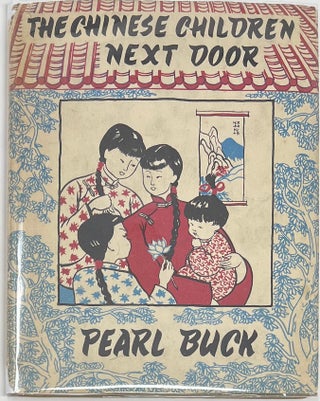 Item #1785 The Chinese Children Next Door. Pearl BUCK
