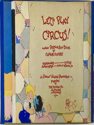 Let’s Play Circus! Another Peek-A-Boo Book by Carrie Dudley, Performers—Us Kids. Ringmaster—Gordon Volland, Jr.