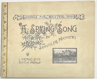 Item #1811 A Spring Song, Songs for Easter Day. F. Schuyler MATHEWS