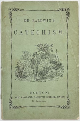 Item #1813 Catechism; or, Compendium of Christian Doctrine and Practice. D. D. BALDWIN, Thomas