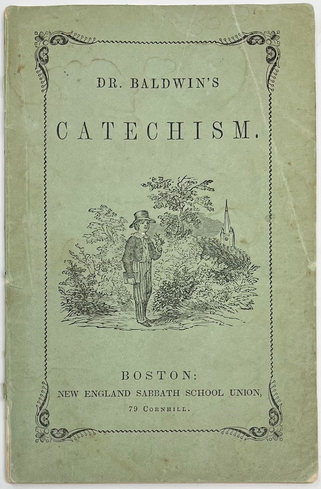 Item #1813 Catechism; or, Compendium of Christian Doctrine and Practice. D. D. BALDWIN, Thomas.