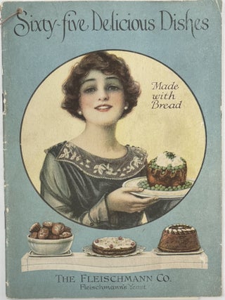 Item #1828 Sixty-five Delicious Dishes Made With Bread. Marion Harris NEIL, compiled for The...