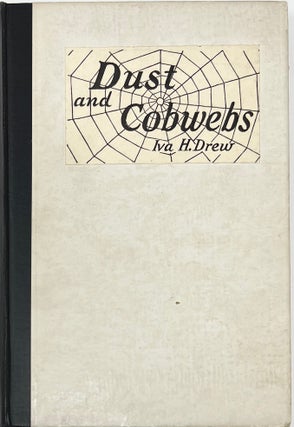Item #1832 Dust and Cobwebs. Iva H. DREW