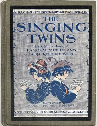 Item #1835 The Singing Twins, The Child's Book of Famous Musicians. Laura Rountree SMITH