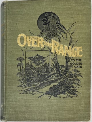 Item #1842 Over the Range to the Golden Gate. A Complete Tourist’s Guide to Colorado, New...