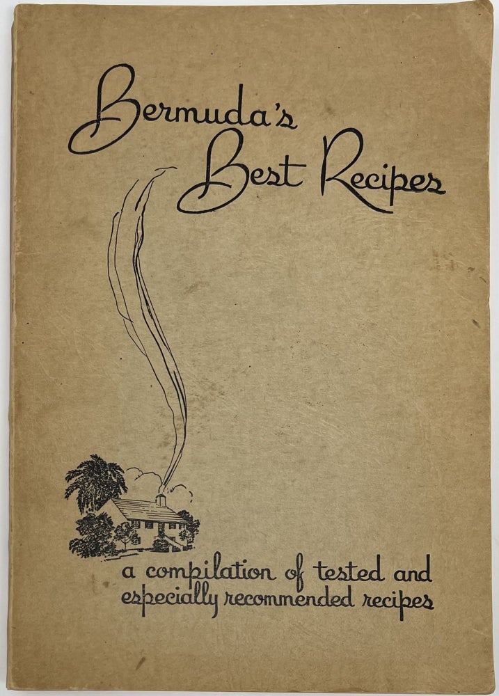 Item #1855 Bermuda’s Best Recipes, Fourth Edition, 700 Texted and Specially Recommended Recipes. WARWICK BRANCH of the BERMUDA WELFARE SOCIETY.