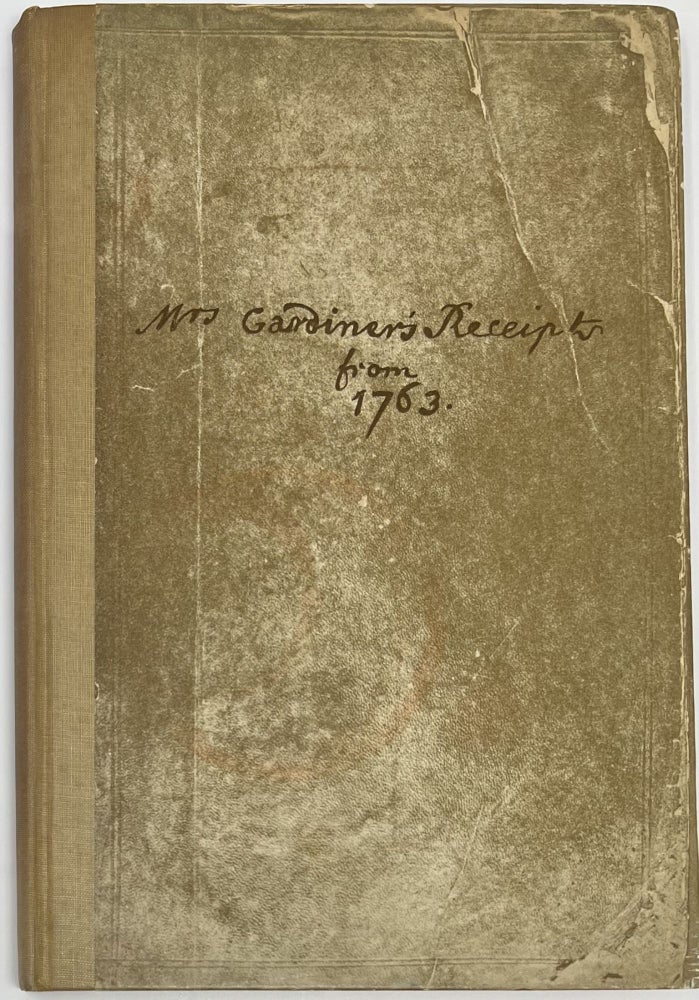 Item #1858 Mrs. Gardiner's Receipts from 1763. Anne Gibbons GARDINER.