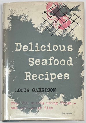 Item #1862 Delicious Seafood Recipes. Louis GARRISON