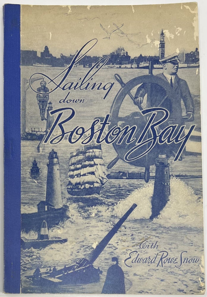 Item #1869 Sailing Down Boston Bay. Edward Rowe SNOW.