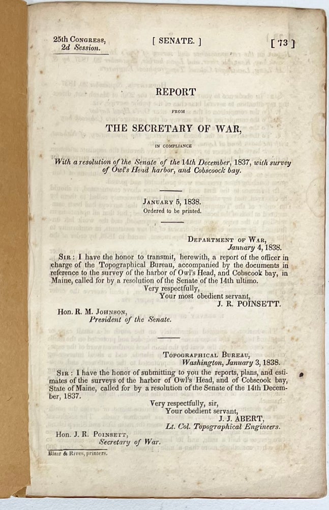 Item #1871 Report from The Secretary of War, in Compliance With a resolution of the Senate of the 14th December, 1837, with survey of Owl’s Head harbor, and Cobscoock [sic] bay. January 5, 1838. Ordered to be printed. Lt. Col ABERT, Topographical Engineer, J. J.