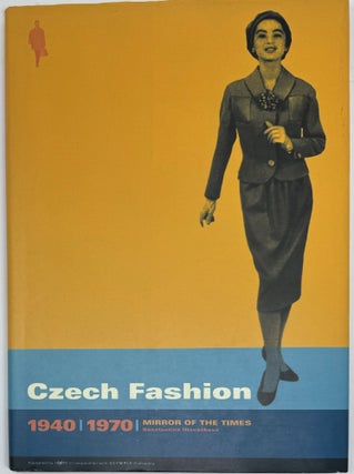 Item #1884 Czech Fashion 1940-1970, Mirror of the Times. Konstantina HLAVACKOVA, Maria PRUSOVA