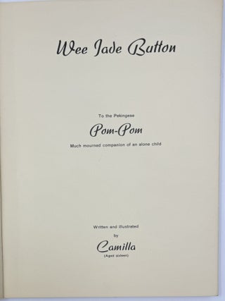 Wee Jade Button, To the Pekingese Pom-Pom, Much mourned campanion of an alone child