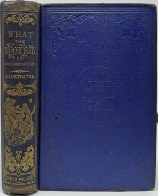 Item #1911 What the Moon Saw: and Other Tales. Hans C. ANDERSEN