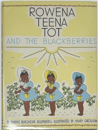 Item #1913 Rowena Teena Tot and the Blackberries. Fannie Burgheim BLUMBERG