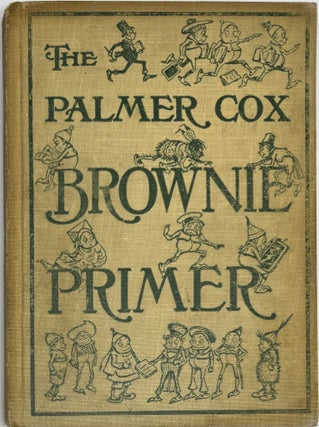 Item #1915 The Palmer Cox Brownie Priner, Arranged from Palmer Cox's Brownie Books. Mary C. JUDD,...
