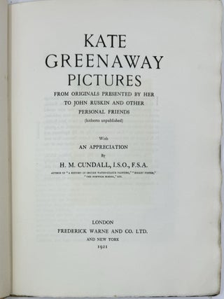Kate Greenaway Pictures From Originals Presented by Her to John Ruskin and Other Personal Friends (hitherto unpublished) with An Appreciation by H.M. Cundall, I.S.O., F.S.A.