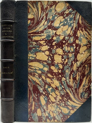 Item #1924 Marriage Rites, Customs, and Ceremonies of the Nations of the Universe. Lady Augusta...