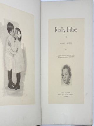 Really Babies, with Illustrations Reproduced from Photographs Taken by the Author