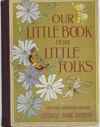 Item #1946 Our Little Book for Little Folk. W. E. CROSBY, Davenport the Late Supt. Schools, Iowa